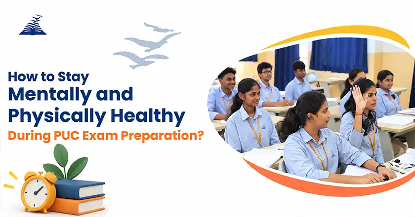 How to Stay Mentally and Physically Healthy During PUC Exam Preparation?-Presidency PU College Mangalore
