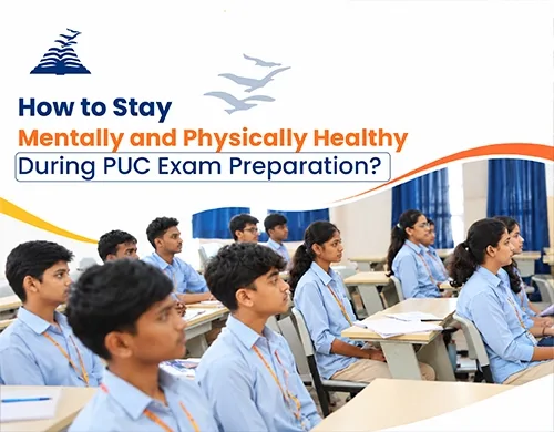 How to Stay Mentally and Physically Healthy During PUC Exam Preparation?- Presidency PU College Mangalore